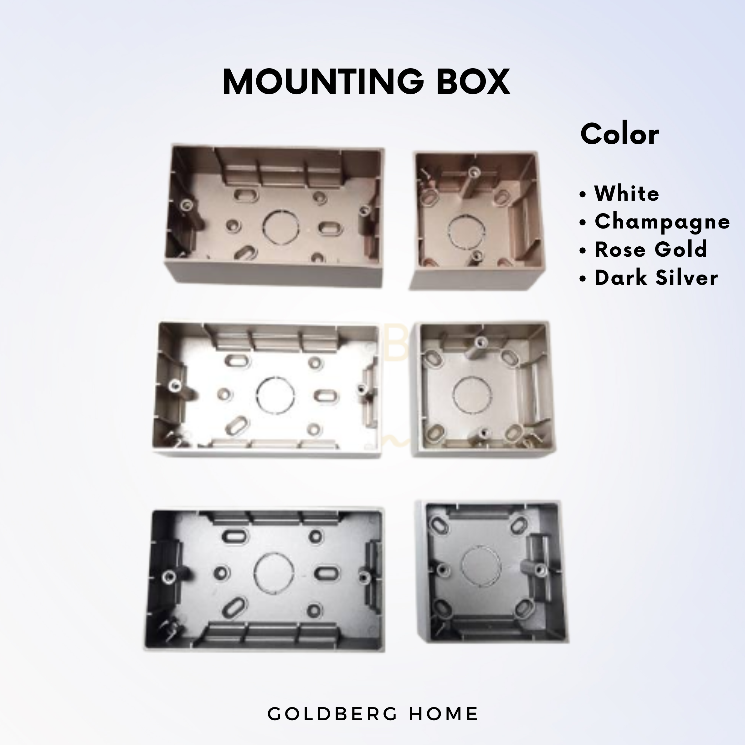 Goldberg Home mounting boxes in Black, White, Silver, Rose Gold, and Champagne.